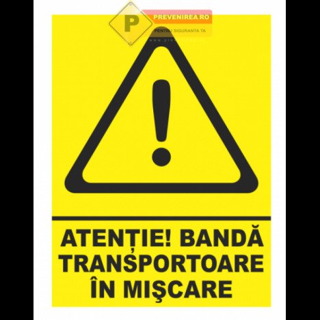 Indicator atentie  transportoare in miscare